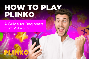 How to Play Plinko: A Guide for Beginners from Pakistan