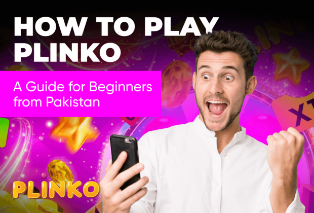 How to Play Plinko: A Guide for Beginners from Pakistan
